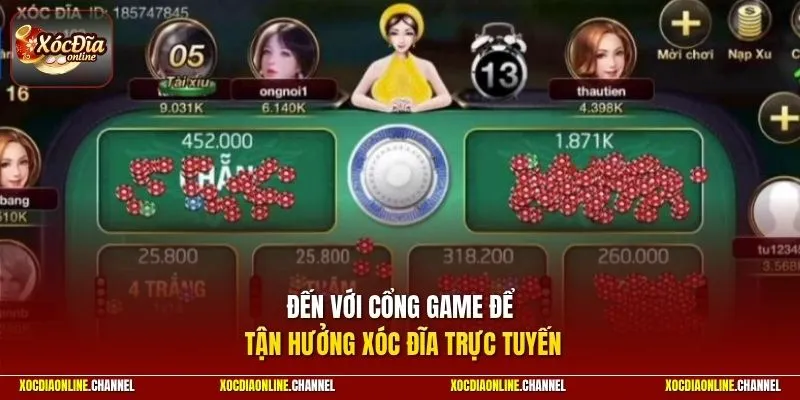 Đến với cổng game để tận hưởng xóc đĩa trực tuyến