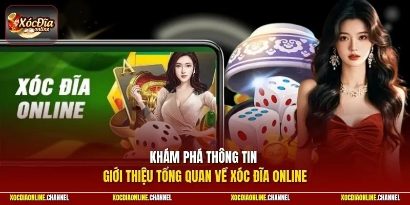 Khám phá thông tin giới thiệu tổng quan về Xóc Đĩa Online