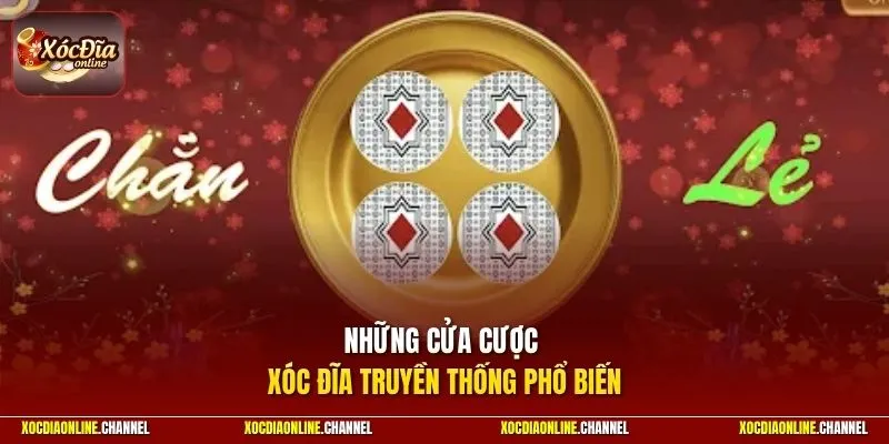 Những cửa cược xóc đĩa truyền thống phổ biến