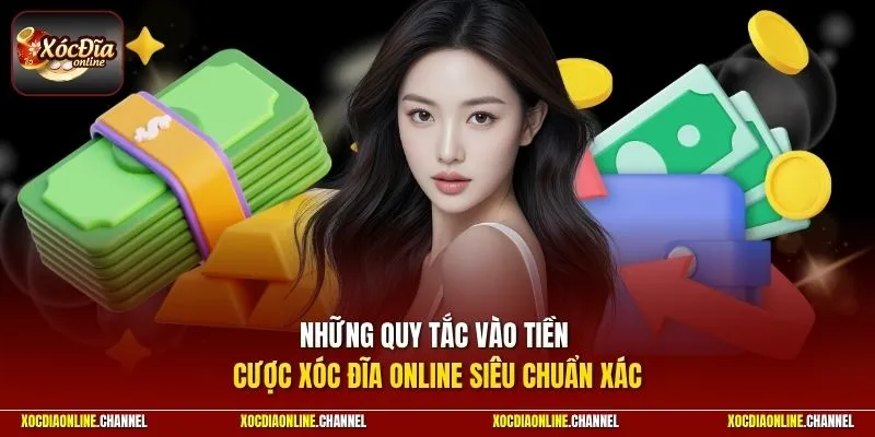 Những quy tắc vào tiền cược Xóc Đĩa Online siêu chuẩn xác