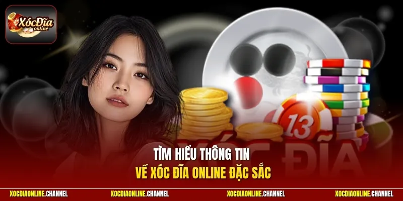 Tìm hiểu thông tin về Xóc Đĩa Online đặc sắc